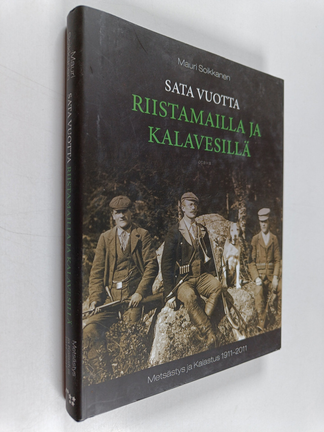 Mauri Soikkanen : Sata vuotta riistamailla ja kalavesillä...