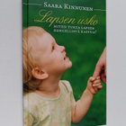 Saara Kinnunen : Lapsen usko : miten tukea lapsen hengell... - pikkukuva 1