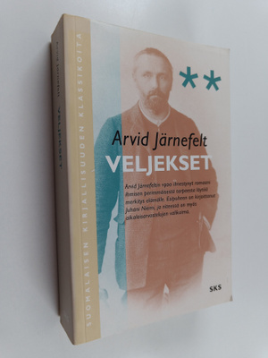 Arvid Järnefelt : Veljekset ; Sata vuotta aikaansa edellä...