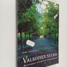 Mika Vehmersuo : Valkoinen sulka : kertomus etsimisen tär... - pikkukuva 1