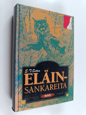 Ernest Thompson Seton : Eläinsankareita : Eläinten sankar...