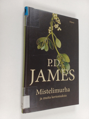 P. D. James : Mistelimurha ja muita kertomuksia