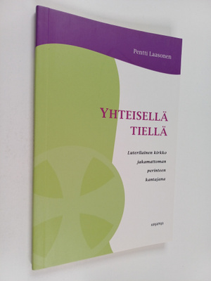 Pentti Laasonen : Yhteisellä tiellä : luterilainen kirkko...