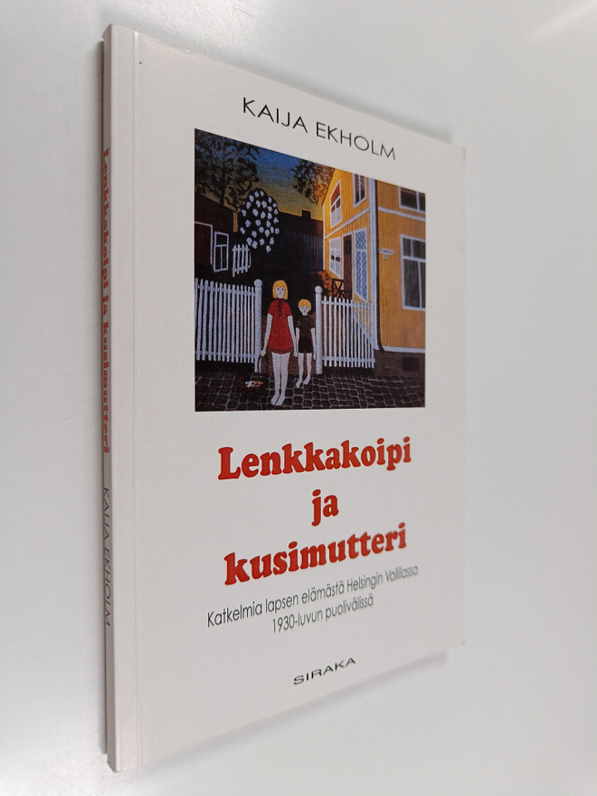 Kaija Ekholm : Lenkkakoipi ja kusimutteri : katkelmia lap...
