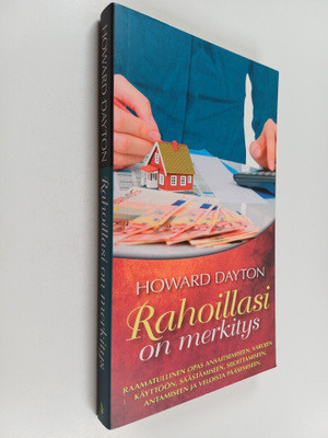 Howard Dayton : Rahoillasi on merkitys - Raamatullinen op...