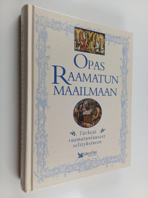 Opas Raamatun maailmaan : tärkeät raamatunlauseet selityk...