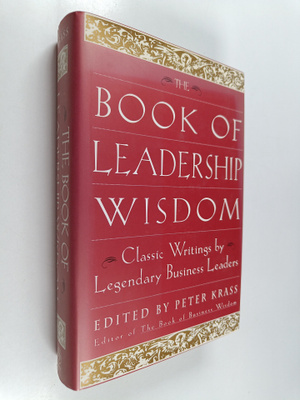 Peter Krass : The book of leadership wisdom : classic wri...