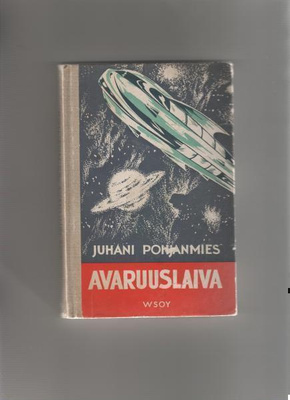 Pohjanmies,Juhani: Avaruuslaiva:seikkailukertomus ,WSOY 1948