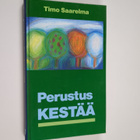 Timo Saarelma : Perustus kestää - pikkukuva 1