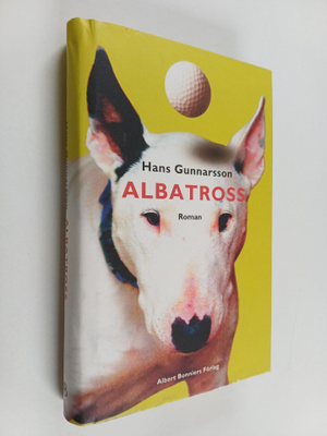 Hans Gunnarsson : Albatross : roman