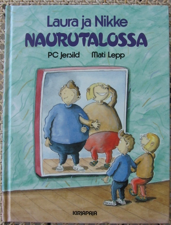 PC Jersild & Mati Lepp: Laura ja Nikke Naurutalossa.