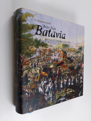 Clas Fredrik Hornstedt : Brev från Batavia : en resa till...