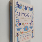 Meik Wiking : Hygge : Hyvän elämän kirja - pikkukuva 1