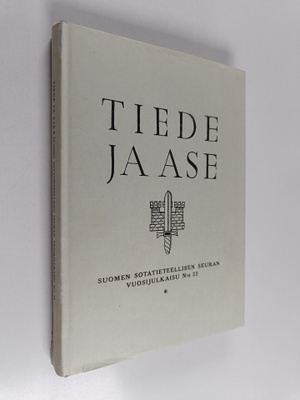 Tiede ja ase 22 : Suomen sotatieteellisen seuran vuosijul...