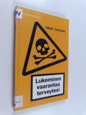 Matti Torvinen : Lukeminen vaarantaa terveytesi