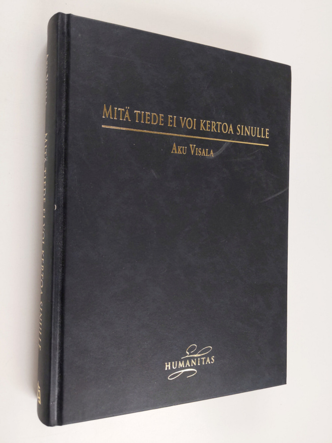 Aku Visala : Mitä tiede ei voi kertoa sinulle