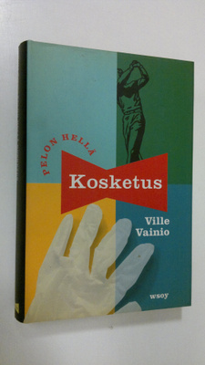 Ville Vainio : Pelon hellä kosketus