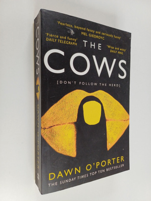 Dawn O'Porter : The Cows