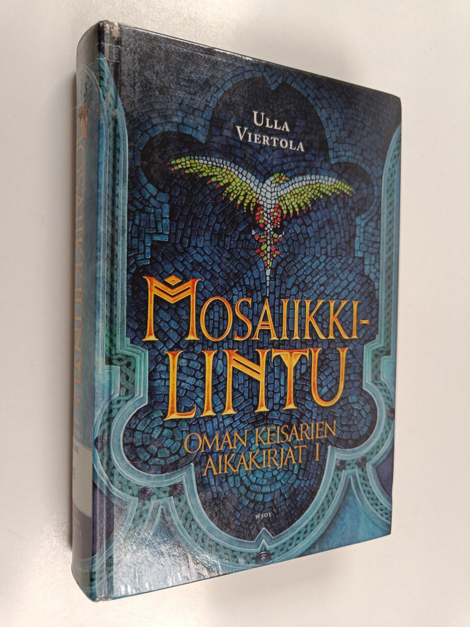 Ulla Viertola : Oman keisarien aikakirjat 1 : Mosaiikkilintu