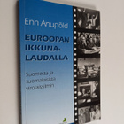 Enn Anupold : Euroopan ikkunalaudalla : Suomesta ja suoma... - pikkukuva 1