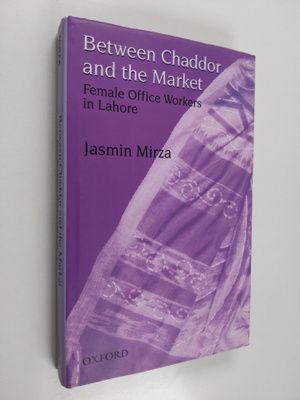 Jasmin Mirza : Between Chaddor and the Market - Female Of...