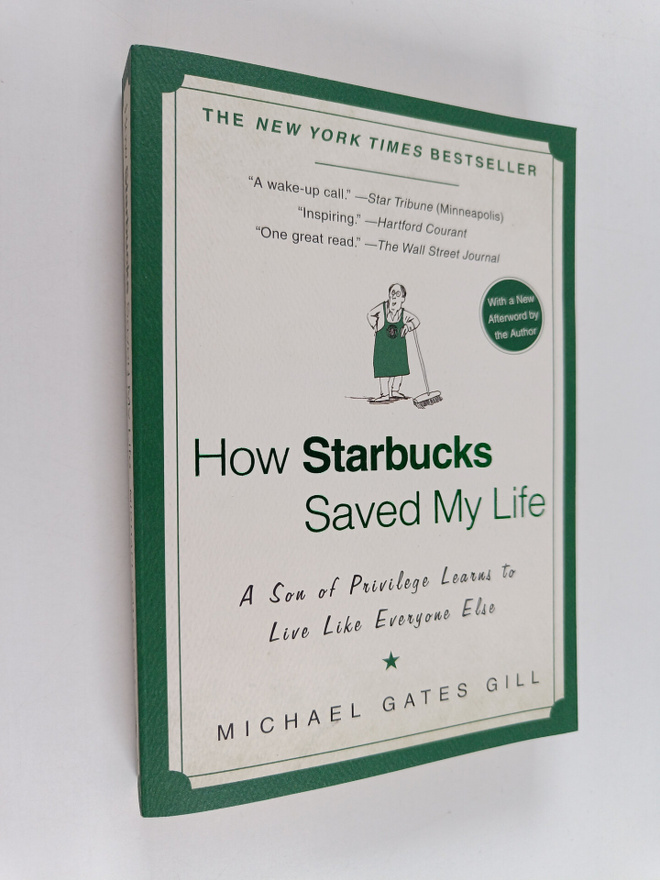 Michael Gates Gill : How Starbucks Saved My Life - A Son ...