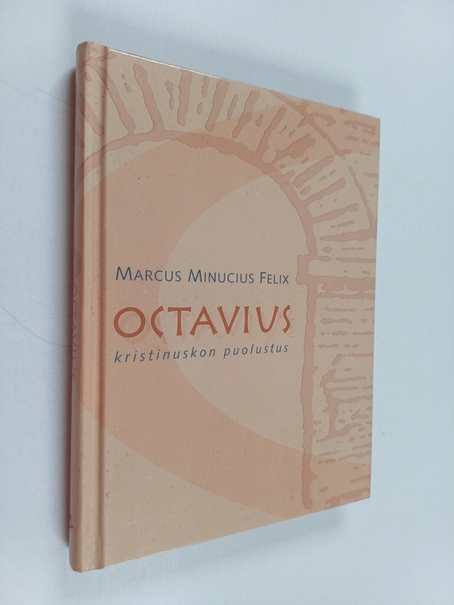 Marcus Minucius Felix : Octavius : kristinuskon puolustus