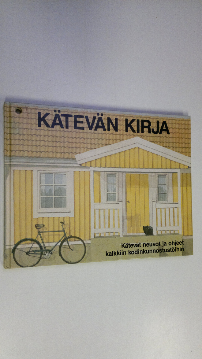 Kätevän kirja : Kätevät neuvot ja ohjeet kaikkiin kodinku...