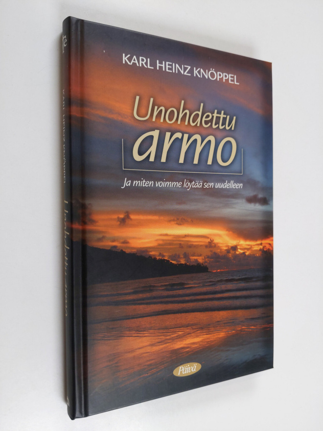 Karl Heinz Knöppel : Unohdettu armo : ja miten voimme löy...