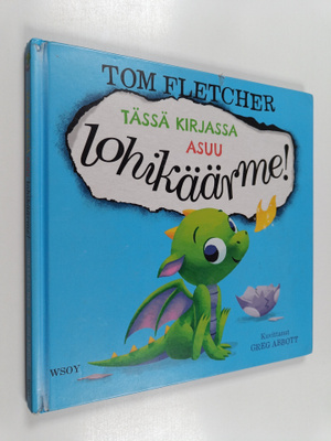 Tom Fletcher : Tässä kirjassa asuu lohikäärme!