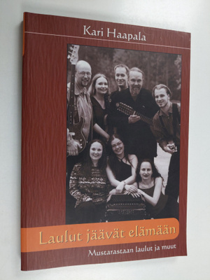 Kari Haapala : Laulut jäävät elämään Mustarastaan laulut ...