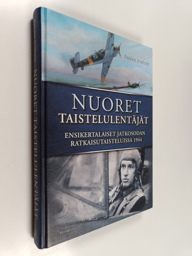 Pekka Hietala : Nuoret taistelulentäjät : ensikertalaiset...