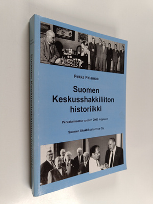 Pekka Palamaa : Suomen keskusshakkiliiton historiikki : p...