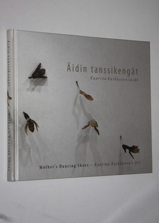 Kaarina Kaikkonen : Äidin tanssikengät (signeerattu) : Ka...