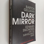 Barton Gellman : Dark mirror : Edward Snowden and the sur... - pikkukuva 1