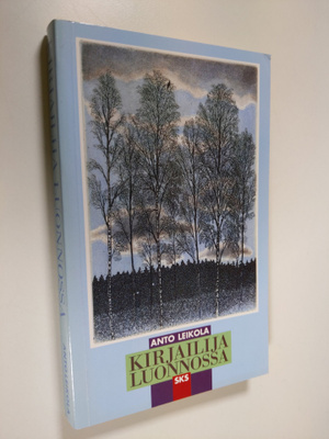 Anto Leikola : Kirjailija luonnossa