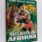 Saara Jussila-Carlsnäs : Tällaista on Afrikka - pikkukuva 1