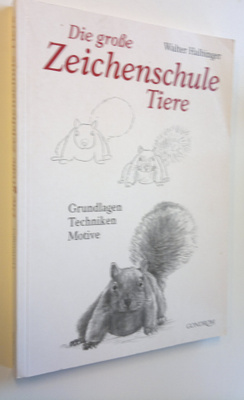 Walter Halbinger : Die grosse Zeichenschule : Tiere