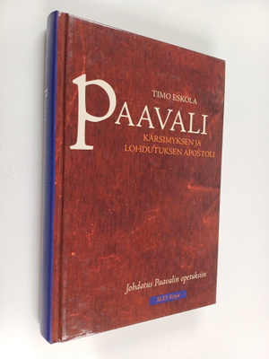Timo Eskola : Paavali : kärsimyksen ja lohdutuksen aposto...