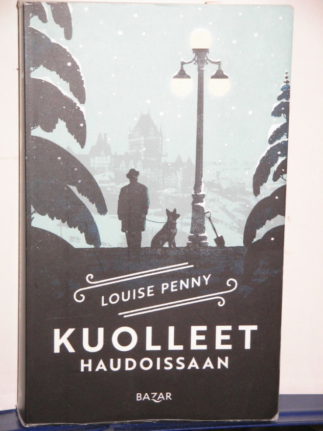 Louise Penny : KUOLLEET HAUDOISSAAN