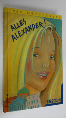 Inge Methfessel : Alles Alexander! oder Die Klassenfahrt ...