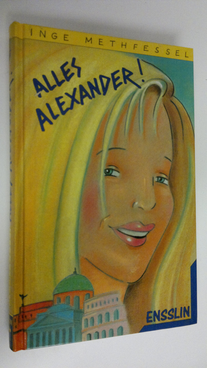 Inge Methfessel : Alles Alexander! oder Die Klassenfahrt ...