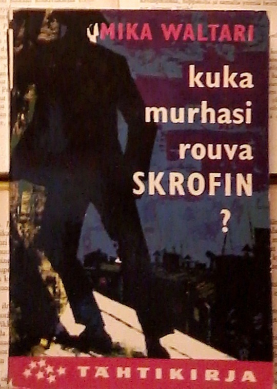 Mika Waltari - Kuka murhasi rouva Skrofin? (nid.)