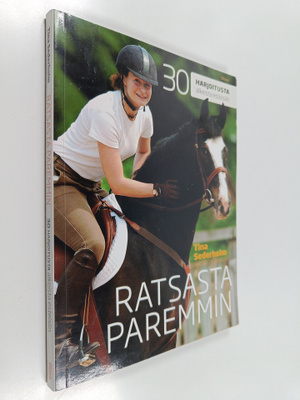 Tina Sederholm : Ratsasta paremmin : 30 harjoitusta alkei...