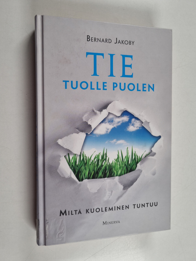 Bernard Jakoby : Tie tuolle puolen : miltä kuoleminen tuntuu