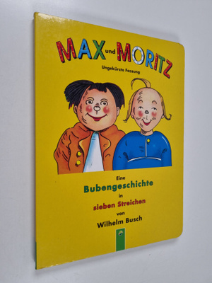 Wilhelm Busch : Max und Moritz - Eine Bubengeschichte in ...