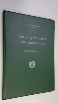 Castor Lindqvist : Alaraajan proteesien ja tukisidosten t...