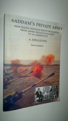 A. Singleton : Saddam's private army - how Rajavi changed...