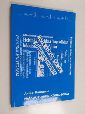 Jouko Kauranne : Pääkaupungin koulusodat 1970- ja 1980-lu...