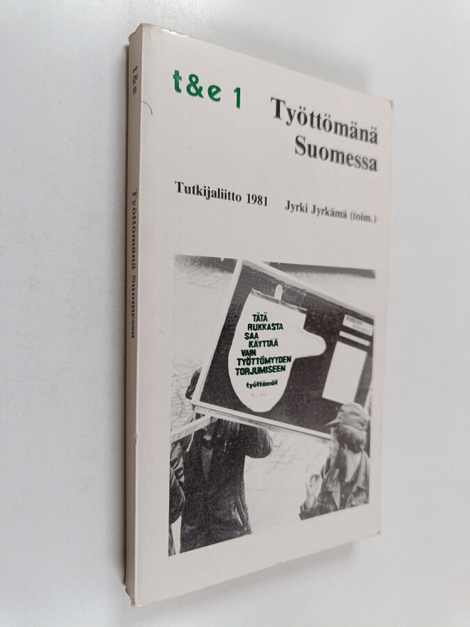 Työttömänä Suomessa : syyt, seuraukset ja näköalat